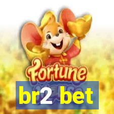 br2 bet